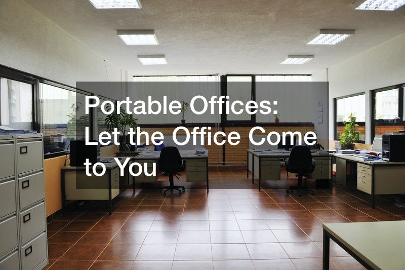 Portable Offices  Let the Office Come to You
