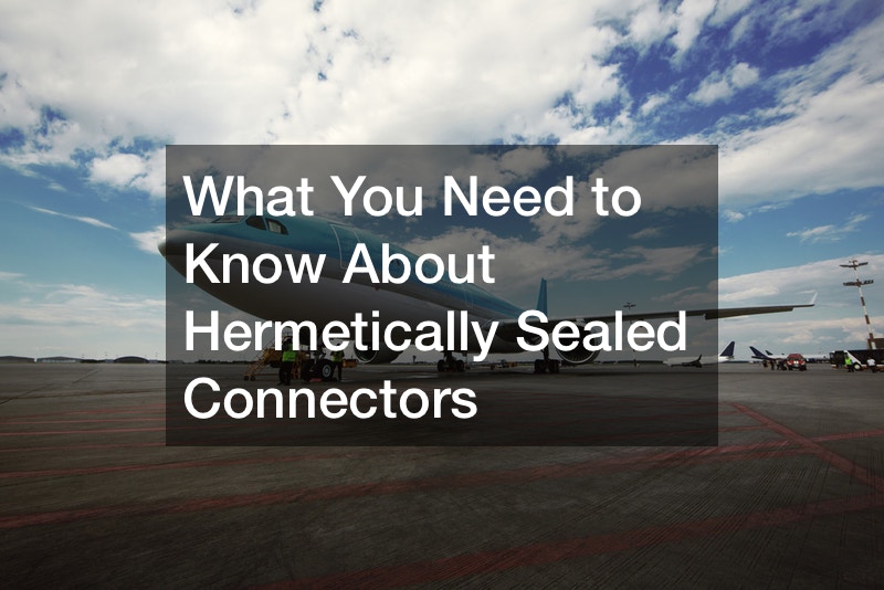 What You Need to Know About Hermetically Sealed Connectors