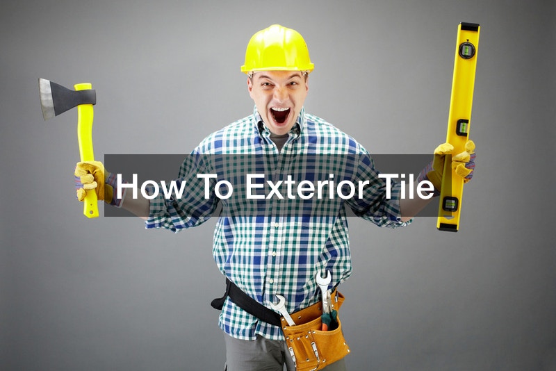 How To Exterior Tile
