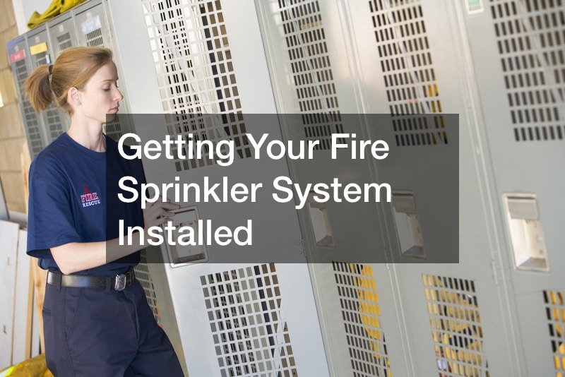Getting Your Fire Sprinkler System Installed
