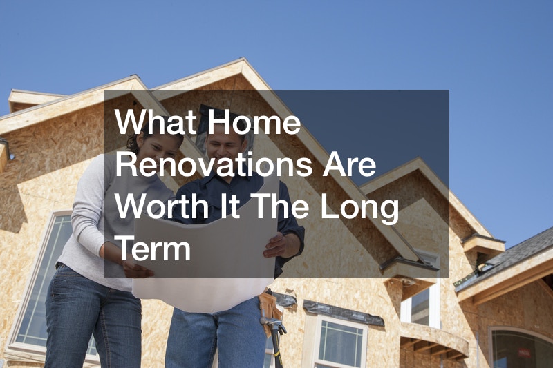 What Home Renovations Are Worth It Long Term