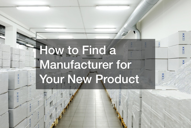 How to Find a Manufactuer for Your New Product