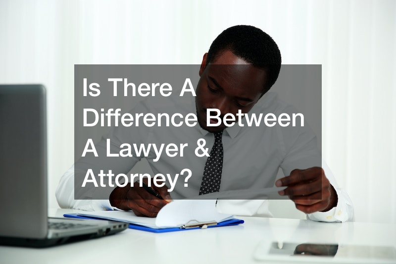 Is There A Difference Between A Lawyer and Attorney?
