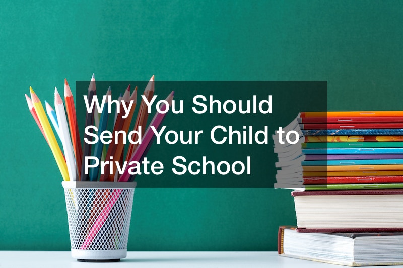 Why You Should Send Your Child to Private School