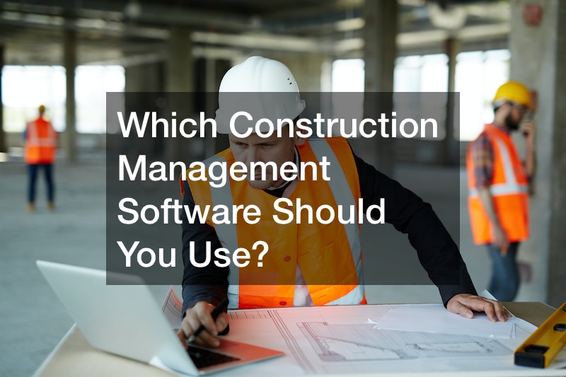 Which Construction Management Software Should You Use?