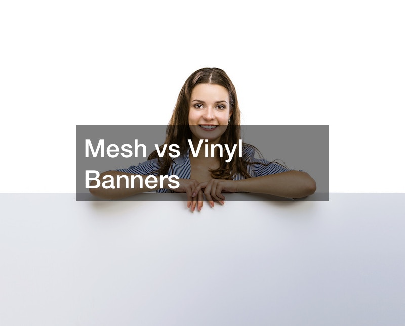 Mesh vs Vinyl Banners