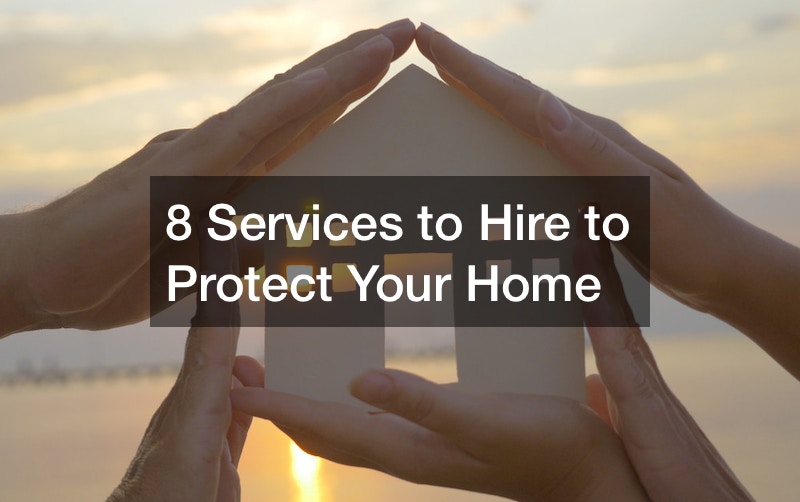 8 Services to Hire to Protect Your Home