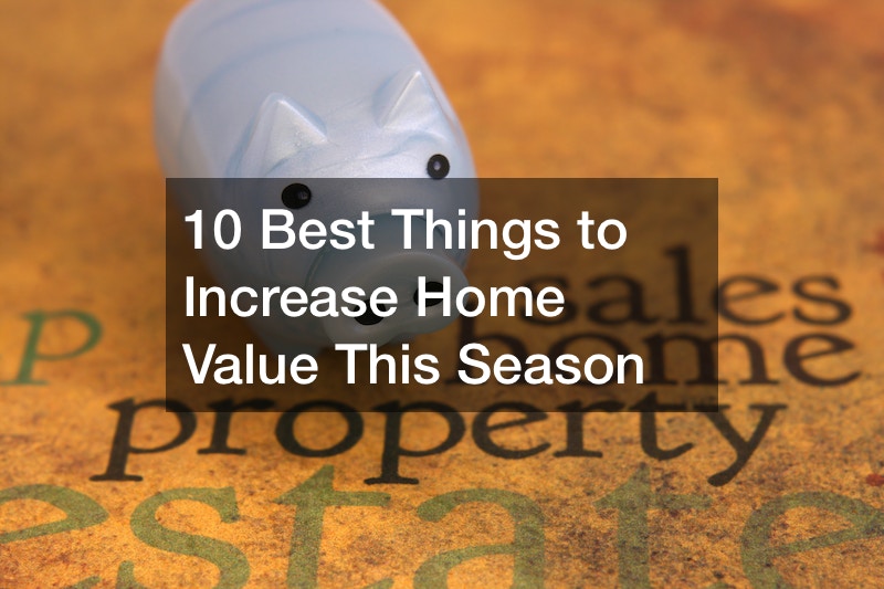 10 Best Things to Increase Home Value This Season