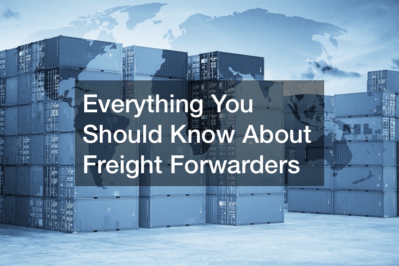 Everything You Should Know About Freight Forwarders
