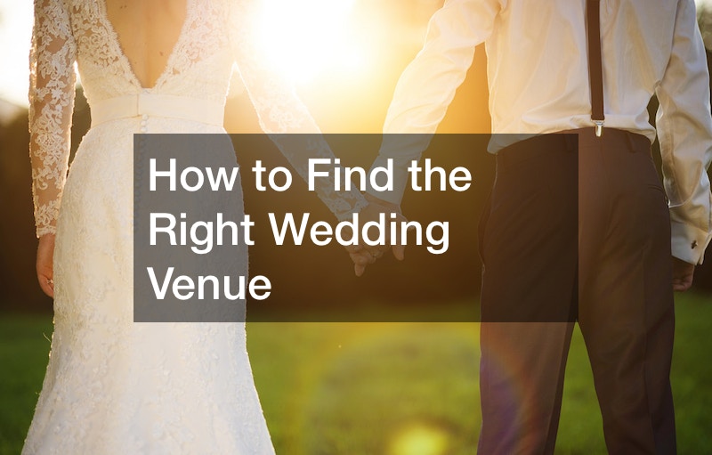 How to Find the Right Wedding Venue