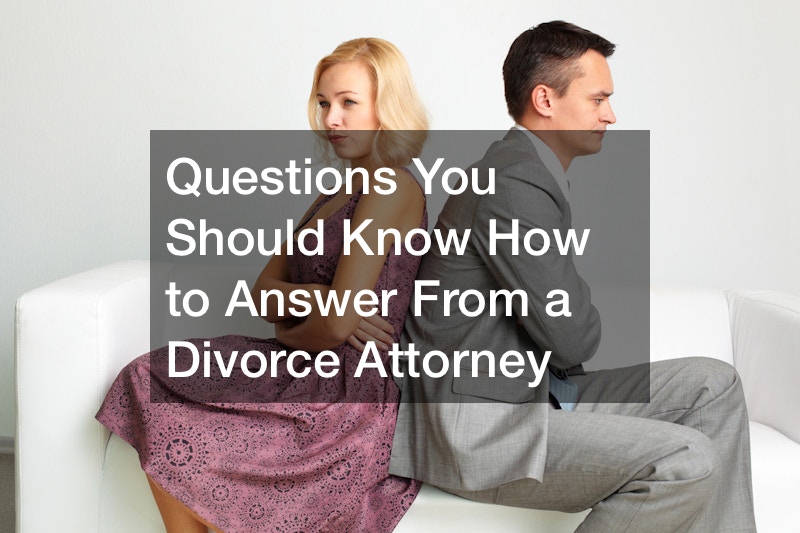 Questions You Should Know How to Answer From a Divorce Attorney