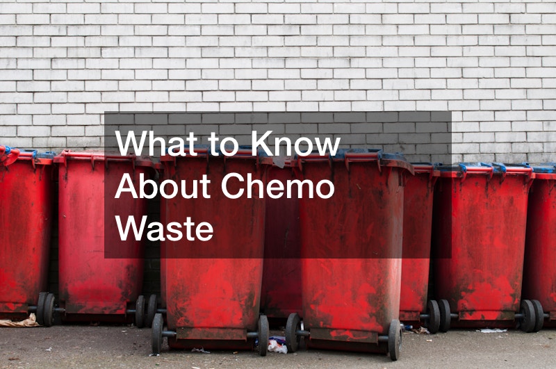 What to Know About Chemo Waste