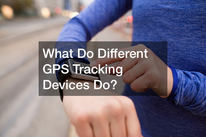 What Do Different GPS Tracking Devices Do?