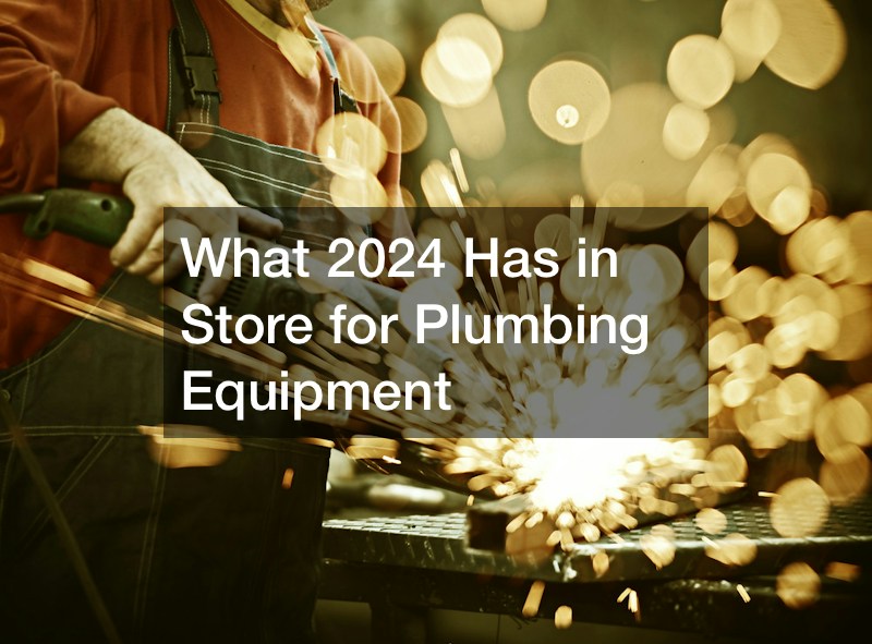 What 2024 Has in Store for Plumbing Equipment