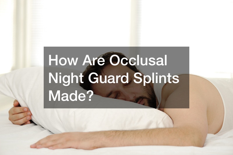 How Are Occlusal Night Guard Splints Made?
