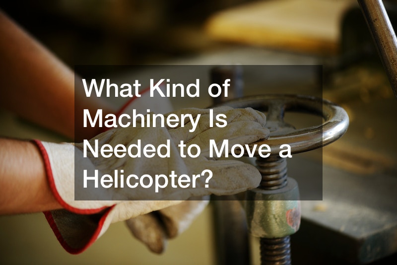 What Kind of Machinery Is Needed to Move a Helicopter?