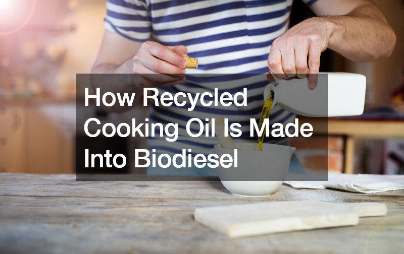 How Recycled Cooking Oil Is Made Into Biodiesel
