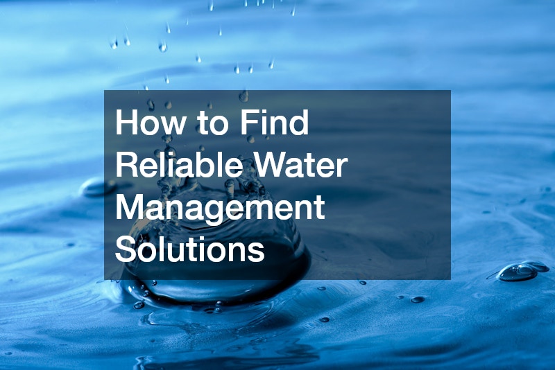 How to Find Reliable Water Management Solutions